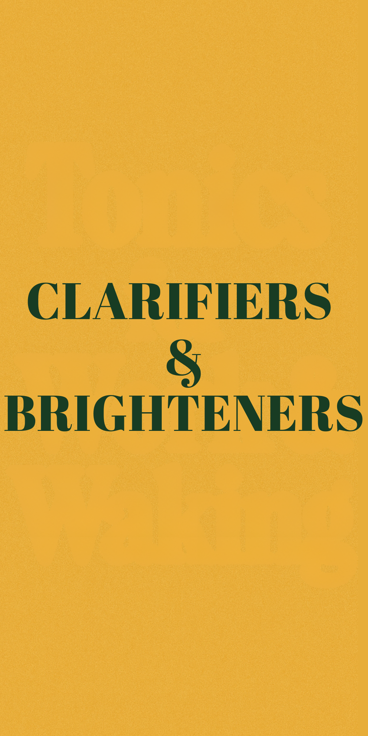 CLARIFIERS & BRIGHTENERS